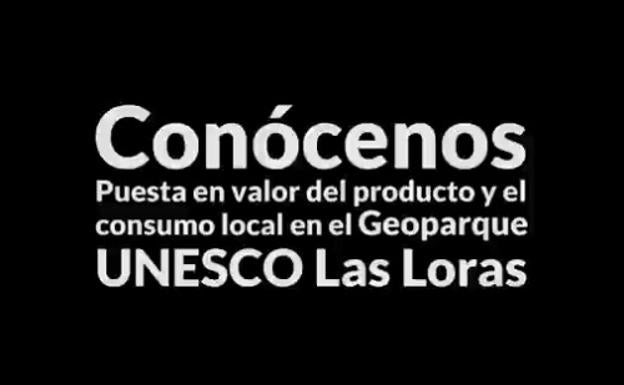 Campaña para favorecer el consumo local creada desde el Geoparque Las Loras. 