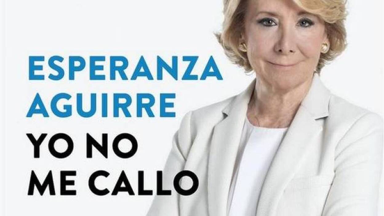 Esperanza Aguirre presenta este martes su libro 'Yo no me callo'