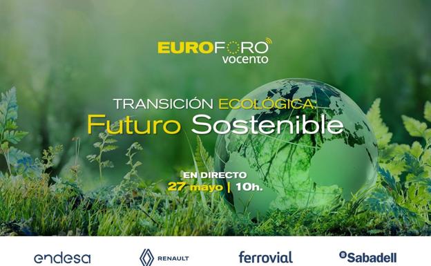 Transición ecológica y futuro sostenible, a debate en el Euroforo Vocento