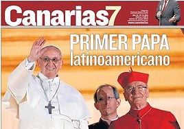 Portada de CANARIAS7 el 14 de marzo de 2013 tras la elección del nuevo Papa.