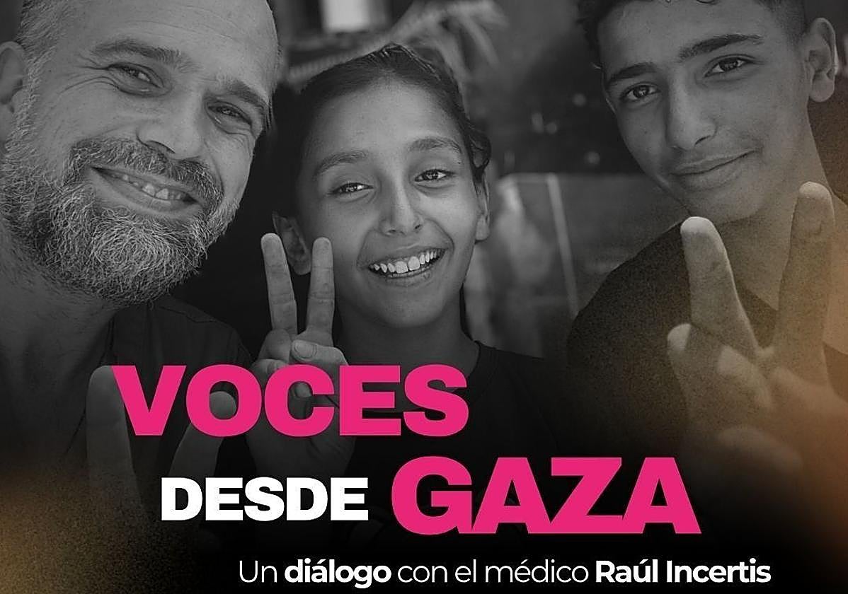 Cartel del encuentro «Voces desde Gaza: un diálogo con el médico Raúl Incertis».