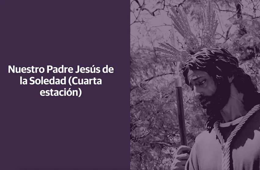 Ntro. P. Jesús de la Soledad, del Dulce Nombre.