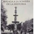 Imagen - 'Málaga a la sombra de la historia'