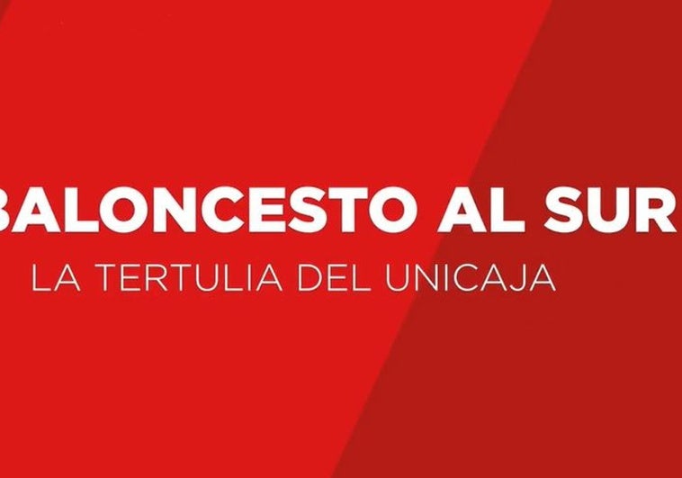 El Baskonia y la antesala de la Final Four, en la tertulia del Unicaja de SUR