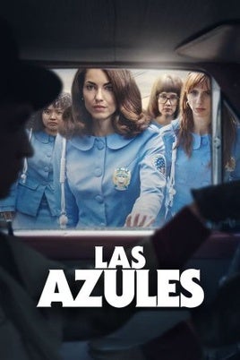 Las Azules: Sinopsis de la serie, tráiler, reparto y dónde verla