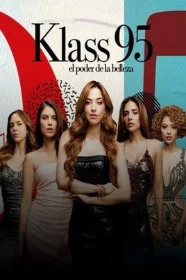 KLASS 95: El poder de la belleza: Sinopsis de la serie, tráiler, reparto y dónde verla