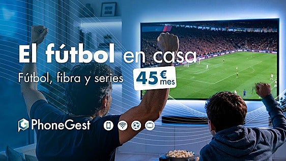Prepara la temporada: fútbol, fibra y televisión por 45€ al mes con PhoneGest