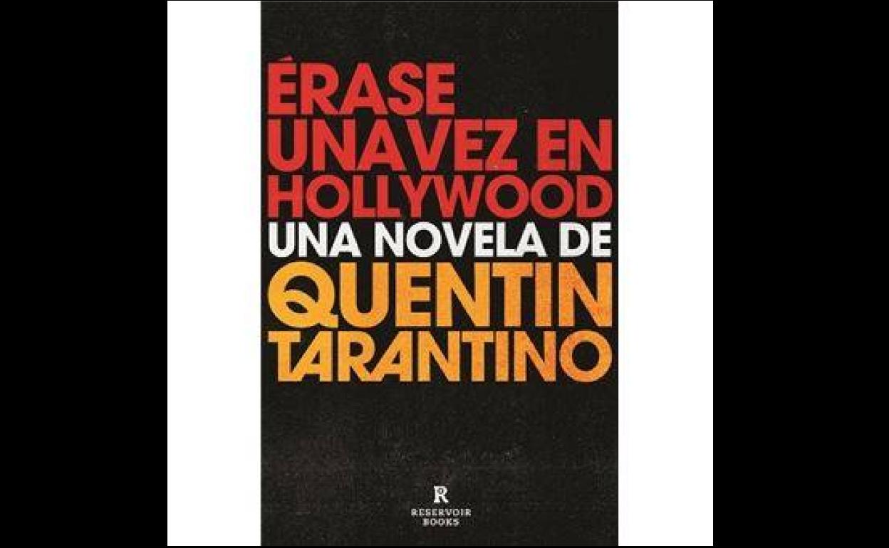 'Érase una vez en Hollywood', de Quentin Tarantino (Reservoir Books)