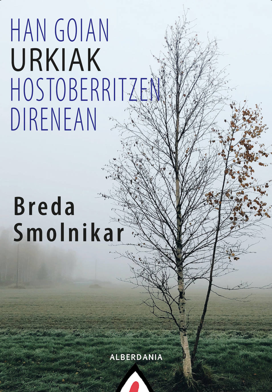 Han goian urkiak hostoberritzen direnean