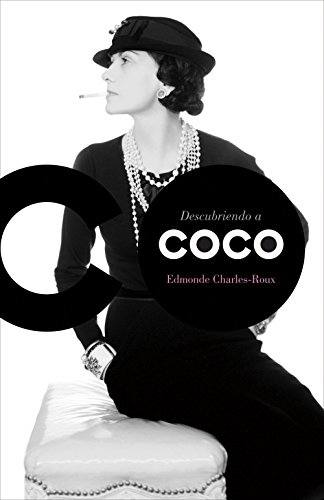 «Descubriendo a Coco» de Edmonde Charles-Roux. El libro desarrolla la intensa vida de una mujer que revolucionó la moda del siglo XX. Considerada una de las mejores diseñadoras de todos los tiempos junto a Christian Dior, Cristóbal Balenciaga y Yves Saint Laurent, el objetivo de Charles-Roux es ir más allá de la leyenda y aportar datos biográficos profundizando también en las mentiras y las contradicciones de la propia creadora