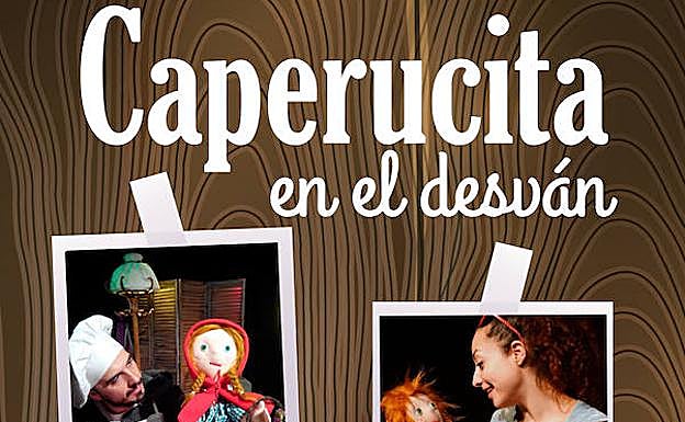 El espectáculo infantil 'Caperucita en el desván' llega este sábado al Teatro Enrique Gil y Carrasco de Villafranca del Bierzo