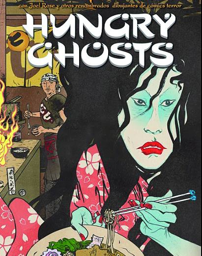 ‘Hungry Ghosts’. Cómic cofirmado por el chef Anthony Bourdain (16,50 euros)