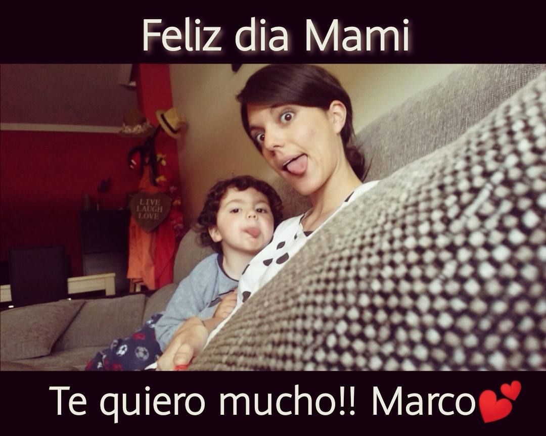 Feliz día mami. Te quiero mucho. Marco