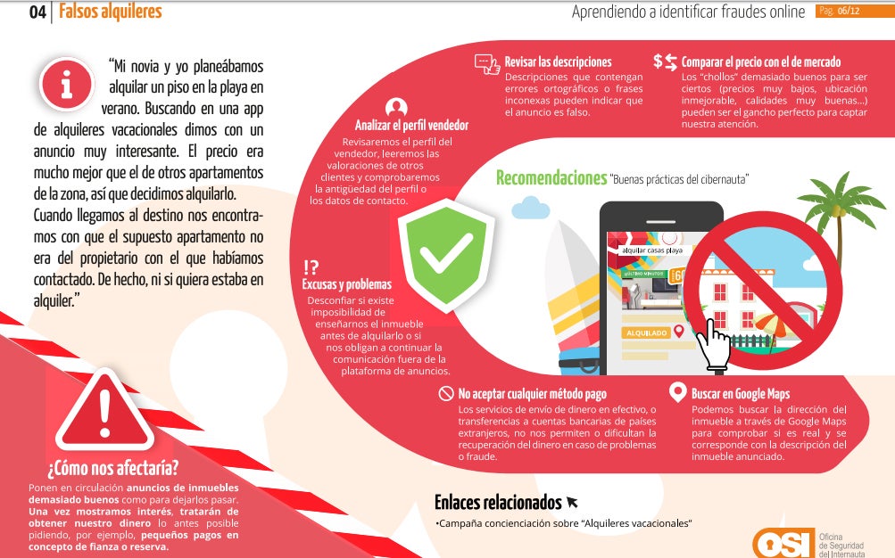 4. Falsos alquileres: con la oferta de alquileres demasiado beneficiosos para el inquilino, los ciberdelincuentes intentarán robar nuestro dinero a través de, por ejemplo, el pago de fianzas. 