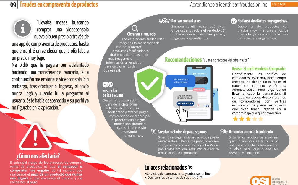 9. Fraudes en compraventa de productos: el estafador vende o compra un producto a su víctima, pero ese producto nunca llega —si es él quien lo ha vendido— o jamás lo pagará —si el ciberdelincuente es el comprador—. 