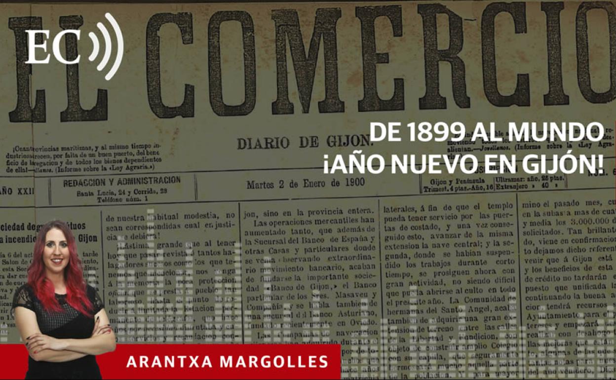 Podcast: De 1899 al mundo. ¡Año nuevo en Gijón!