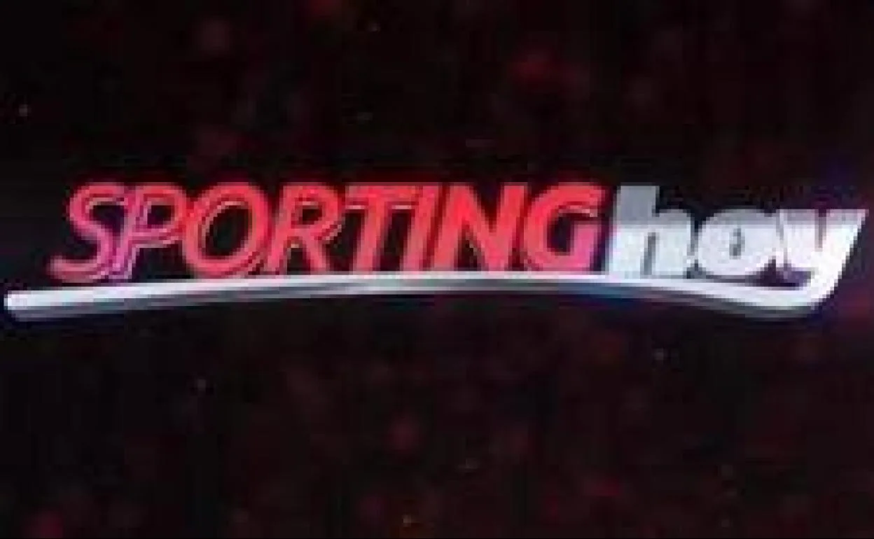 La actualidad del conjunto rojiblanco en 'Sporting hoy'