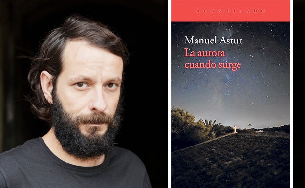 'La aurora cuando surge' Manuel Astur. Editorial Acantilado, 2022