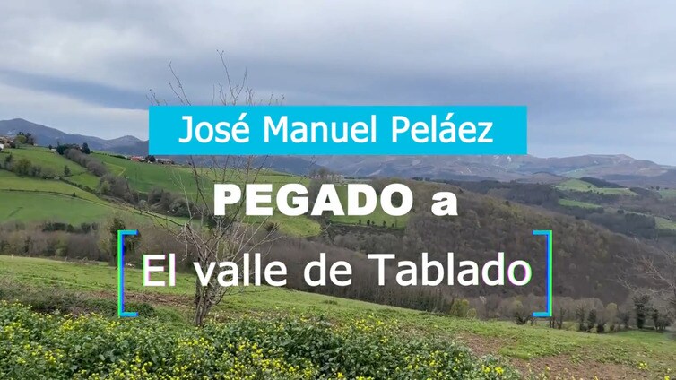 José Manuel Peláez, pegado a El valle de Tablado