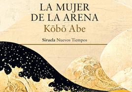 La mujer de arena Kobo Abe (1962) Siruela, 2024.
