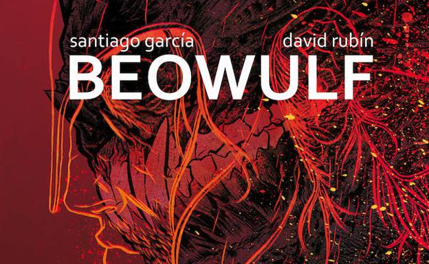 'Beowulf'. Santiago García y David Rubín han unido sus talentos para poner al día el mito de Beowulf, obra fundacional de la literatura inglesa (ed. Astiberri).