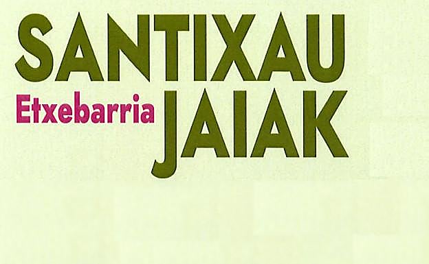 Programa de fiestas de Etxebarria 2018: Santixau Jaiak