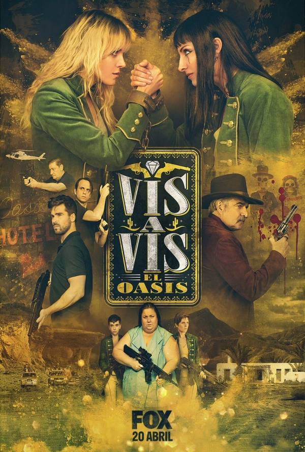 VIS A VIS: EL OASIS (Fox, estreno) | 20 de abril