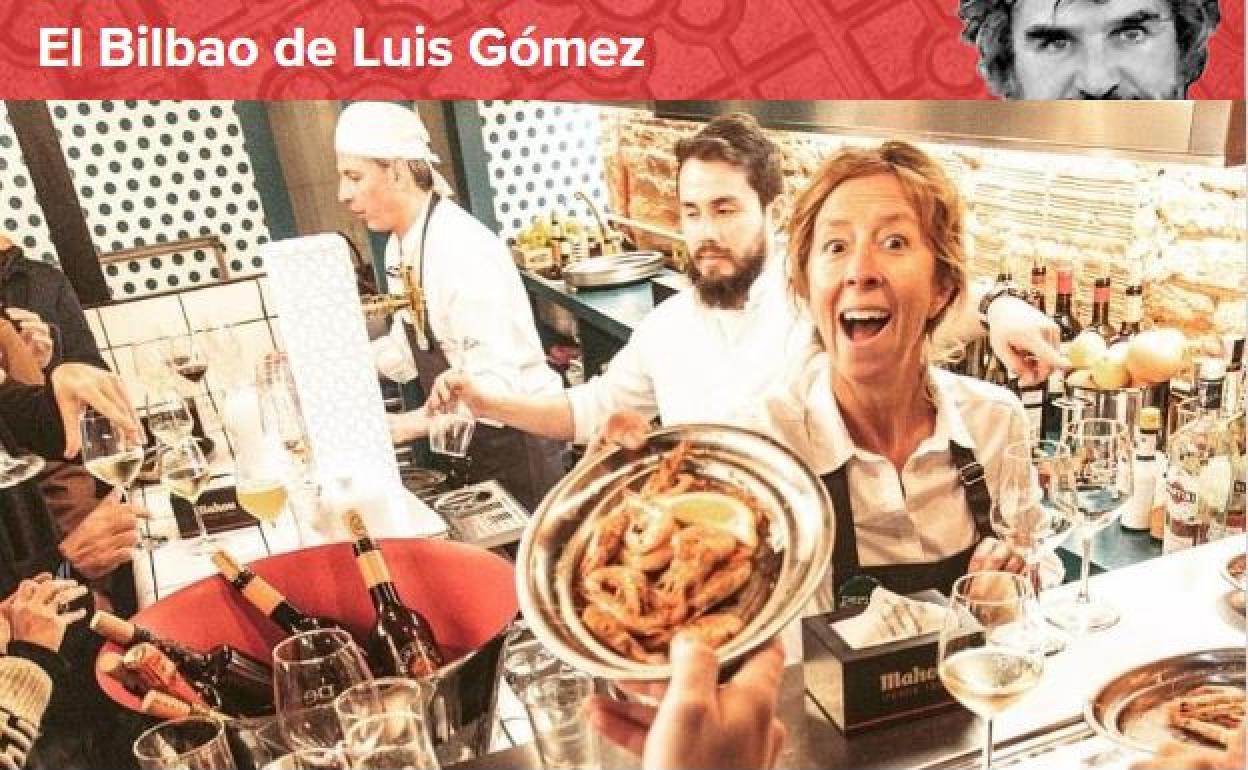 Antes de que el virus se colara en nuestras vidas había unos bares en Bilbao... ¡Qué maravilla!