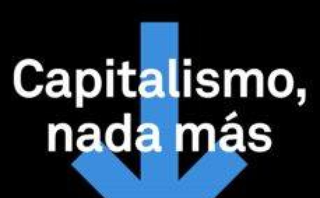 Por qué leer 'Capitalismo, nada más'