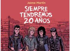 &#039;Siempre tendremos 20 años&#039;, de Jaime Martín