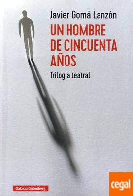 'Un hombre de cincuenta años' de Javier Gomá