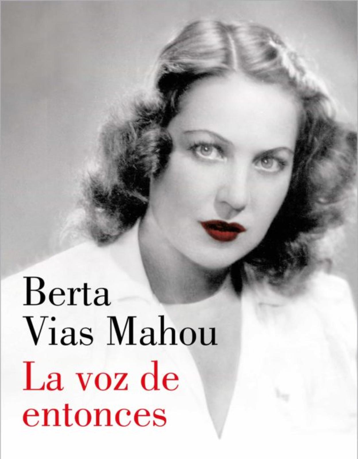 La voz de entonces, de Berta Vias Mahou