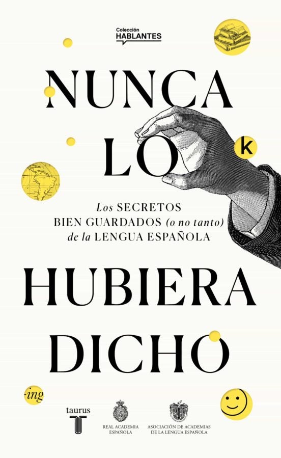 'Nunca lo hubiera dicho' de la Real Academia Española y la Asociación de Academias de la Lengua Española