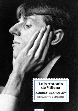Imagen - 'Aubrey Beardsley'. Autor: Luis Antonio de Villena. Ed: Fórcola. Páginas: 149. Precio: 18,50 euros.