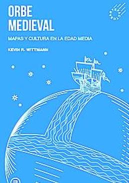 Imagen - 'Orbe medieval. Mapas y cultura en la edad media'