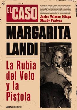 Imagen - 'Margarita Landi. La rubia del velo y la pistola'