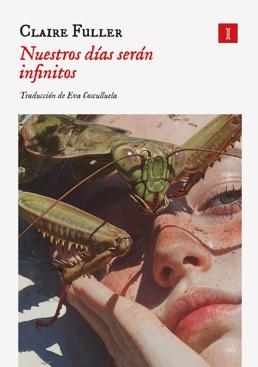 Imagen - 'Nuestros días serán infinitos'. Autora: Claire Fuller. Trad: Eva Cosculluela. Ed: Impedimenta. Páginas: 312. Precio: 23,95 euros.
