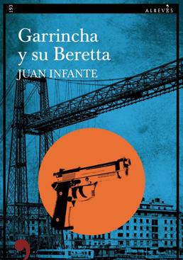 Imagen - 'Garrincha y su Beretta'. Autor: Juan Infante. Ed: Alrevés. Páginas: 382. Precio: 22 euros.