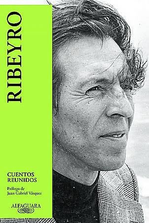 Imagen - Cuentos reunidos. Autor: Julio Ramón Ribeyro Prólogo Ed: Alfaguara, Págs: 982 páginas. Precio: 26,90 euros.
