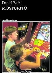 Imagen - Mosturito. Autor: Daniel Ruiz. Ed: Tusquets, Págs: 296. Precio: 18,90 euros.