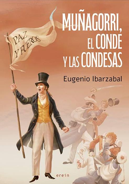 Imagen - 'Muñagorri, el conde y las condesas'. Autor: Eugenio Ibarzabal. Ed: Erein. Páginas: 704. Precio: 28,00.