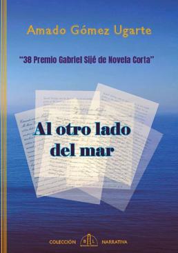 Imagen - 'Al otro lado del mar'. Autor: Amado Gómez Ugarte. Ed: Betagarri Liburuak. Páginas: 146. Precio: 22 euros.