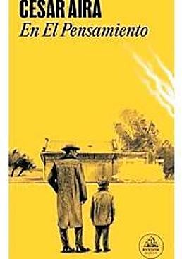 Imagen - En el pensamiento Autor: César Aira. Ed: Random House Págs: 120. Precio: 17 euros.