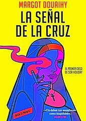Imagen - La señal de la cruz. Autora: Margot Douaihy. Trad: Damian Alou. Ed: Reservoir Books Roja y negra. Págs: 384. Precio: 20 euros.