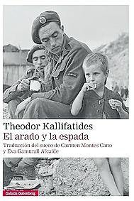 Imagen - 'El arado y la espada'. Autor: Theodor Kallifatides. Trad: Carmen Montes Cano y Eva Gamundi Alcaide Ed: Galaxia Gutenberg 214 páginas 19 euros (ebook, 11,99)