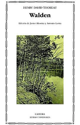 Imagen - 'Walden'. Autor: Henry David Thoureau. Trad: Javier Alcoriza Ed: Cátedra 360 páginas, 17,95 euros