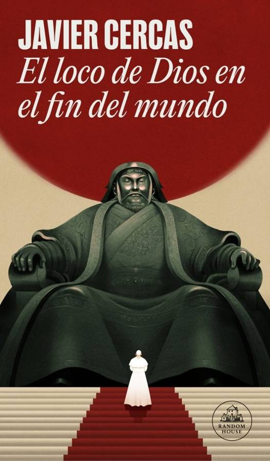 Imagen - 'El loco de dios en el fin del mundo'. Ed: Random House. Páginas: 488. Precio: 22,70 euros.