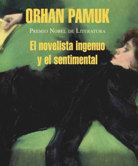 'El novelista ingenuo y el sentimental', de Orhan Pamuk