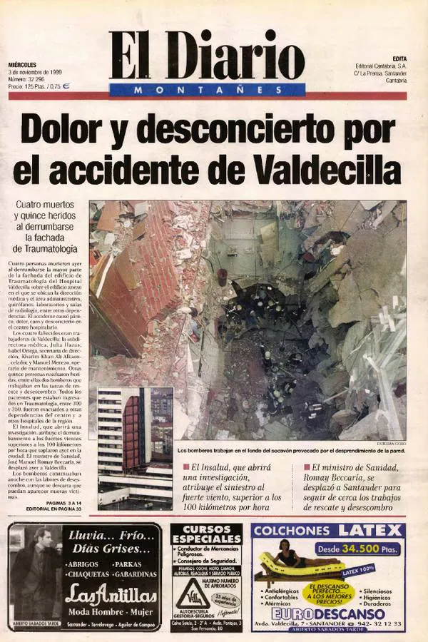 1999. Mércoles 3 de noviembre. Tiembla Valdecilla. El hospital ya preparaba un plan director para remodelarse. No dio tiempo a acometer actuación alguna porque el 2 de noviembre parte de la fachada del edificio de Traumatología se vino abajo. El derrumbe sembró de dolor el hospital. Cuatro personas perdieron la vida y otras quince resultaron heridas. 