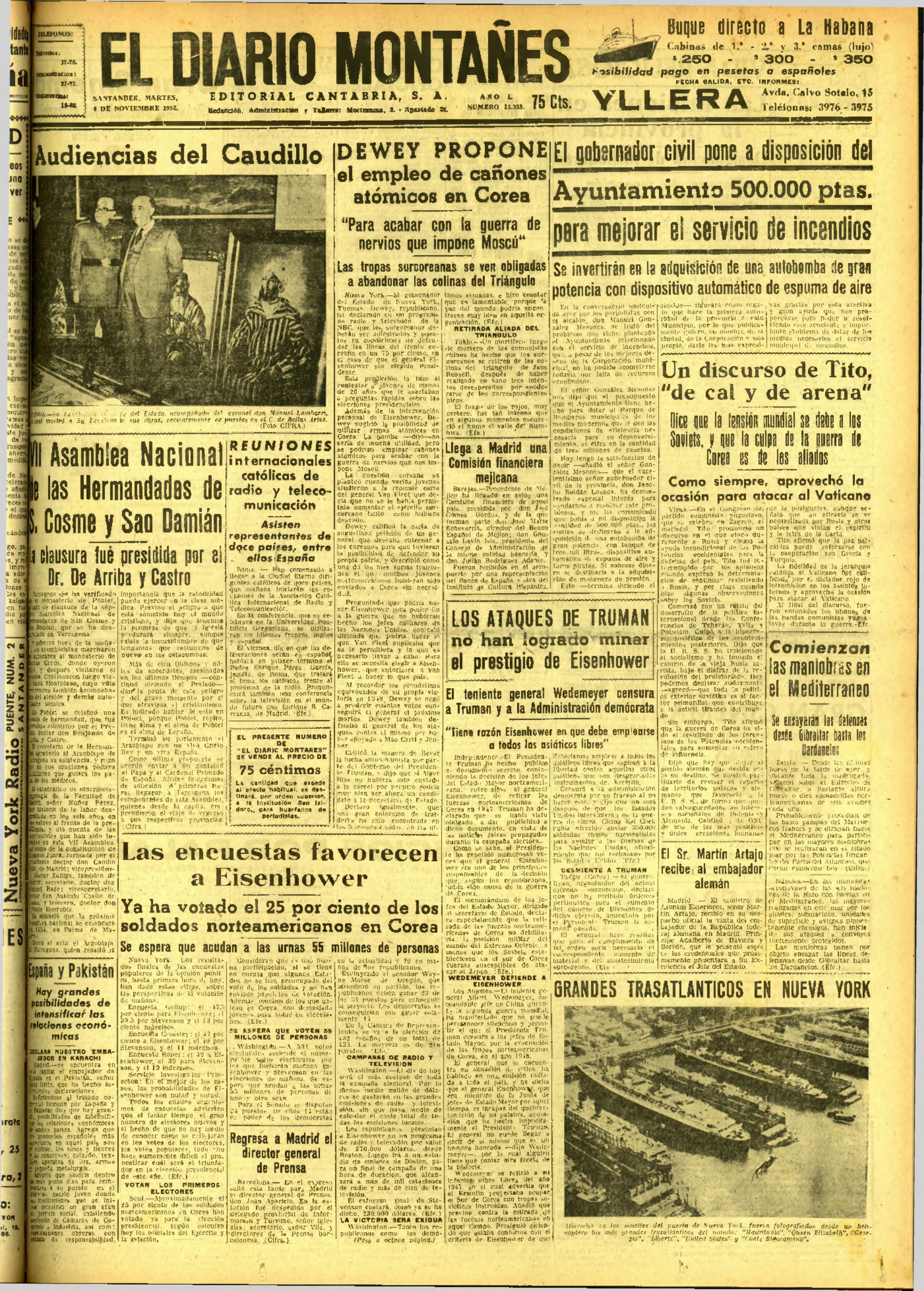 El 4 de noviembre de 1952 el tema de política internacional fue que EEUU propuso el empleo de cañones atómicos en Corea. A nivel nacional se da cuenta de las audiencias del Caudillo y en lo local, el Ayuntamiento compró una nueva autobomba de gran potencia contra incendios por valor de 500.000 pesetas.